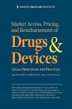 Market Access, Pricing, and Reimbursement of Drugs and Devices: Legal Principles and Practice (AHLA Members) cover