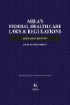 AHLA Federal Health Care Laws and Regulations (AHLA Members) cover