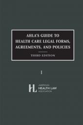 AHLA's Guide to Health Care Legal Forms, Agreements, and Policies (AHLA Members) cover