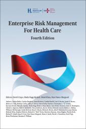 Enterprise Risk Management for Health Care, Co-published with the American Society of Healthcare Risk Management (AHLA Members) cover