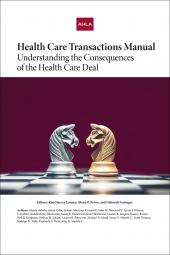 AHLA Health Care Transactions Manual: Understanding the Consequences of the Health Care Deal (AHLA Members) cover