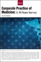 AHLA Corporate Practice of Medicine: A Fifty State Survey (AHLA Members) cover