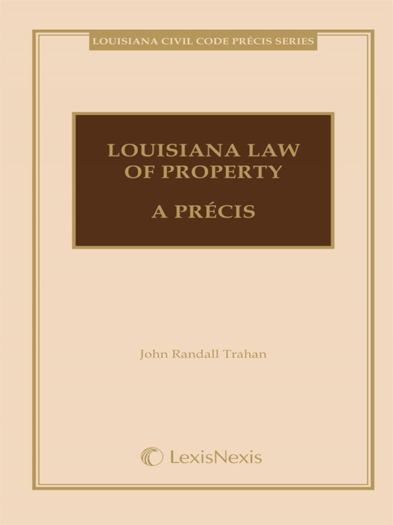 Louisiana Law of Property, A Précis AHLA