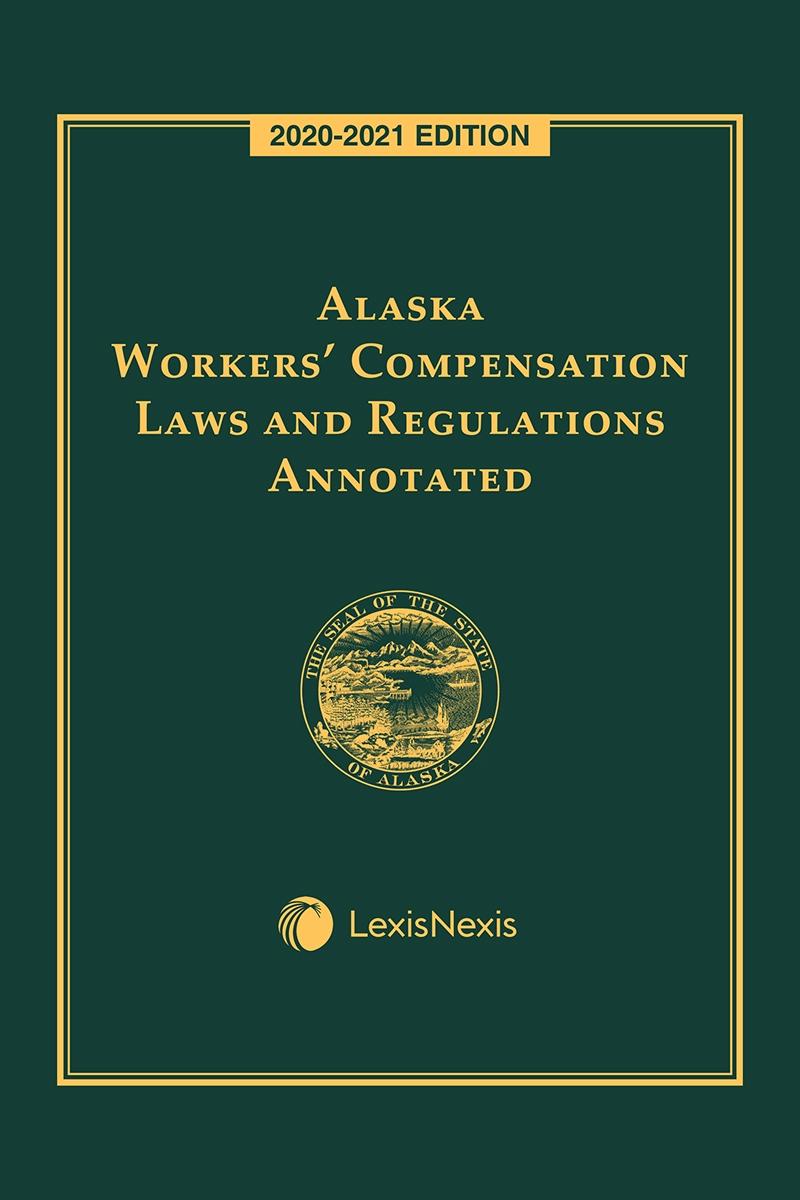 Alaska Workers' Compensation Laws And Regulations Annotated | AHLA