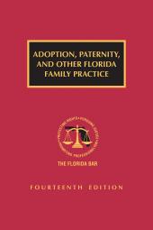 Adoption, Paternity, And Other Florida Family Practice cover