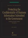 Business Law Monographs, Volume G6--Protecting the Confidentiality of Business Information Submitted to the Federal Government cover