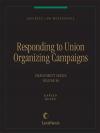 Business Law Monographs, Volume E6--Responding to Union Organizing Campaigns cover