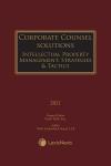 Corporate Counsel Solutions: Intellectual Property Management: Strategies and Tactics cover