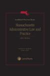 LexisNexis Practice Guide: Massachusetts Administrative Law and Practice cover