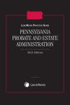 LexisNexis Practice Guide: Pennsylvania Probate and Estate Administration cover