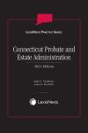 LexisNexis Practice Guide: Connecticut Probate and Estate Administration cover