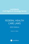 LexisNexis Civil Rights & Strategy Series: Federal Health Care Laws cover