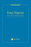 Force Majeure Forms, Clauses, Drafting and Analysis cover