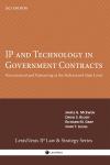 IP and Technology in Government Contracts: Procurement and Partnering at the Federal and State Level cover