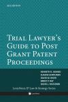 Trial Lawyer's Guide to Post Grant Patent Proceedings cover