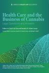AHLA Health Care and the Business of Cannabis: Legal Questions and Answers (AHLA Members) cover