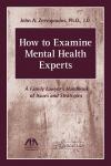 2015 How to Examine Mental Health Experts: A Family Lawyer's Handbook of Issues and Strategies cover