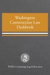 Washington Construction Law Deskbook cover