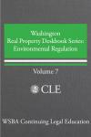 Washington Real Property Deskbook Series Volume 7: Environmental Regulation cover