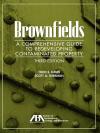 Brownfields: A Comprehensive Guide to Redeveloping Contaminated Property cover