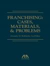 Franchising Cases, Materials, & Problems cover