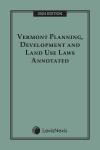 Vermont Planning, Development and Land Use Laws Annotated cover
