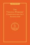 The Virginia Workers' Compensation Act Annotated cover