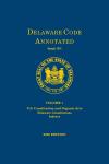 Delaware Code Annotated - Volume 1: U.S. Constitution, Organic Acts, Delaware Constitution and Indexes cover