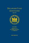 Delaware Code Annotated - Volume 9: Title 16 Health & Safety; Title 17 Highways cover