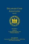 Delaware Code Annotated - Volume 7A: Title 12: Decedents’ Estates and Fiduciary Relations cover