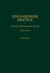 New Hampshire Practice Series: Land Use Planning & Zoning (Volume 15) cover