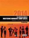 Your Ultimate Guide to Mastering Workers Comp Costs: Reduce Costs 20% - 50%: The Mini-Book cover