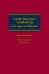 Construction Insurance: Coverages and Disputes cover