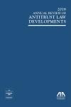 2018 Annual Review of Antitrust Law Developments cover