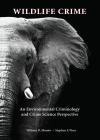 Wildlife Crime: An Environmental Criminology and Crime Science Perspective cover