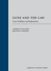 Guns and the Law: Cases, Problems, and Explanation cover
