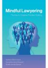 Mindful Lawyering: The Key to Creative Problem Solving cover