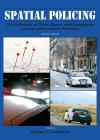 Spatial Policing: The Influence of Time, Space, and Geography on Law Enforcement Practices cover
