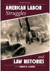 American Labor Struggles and Law Histories cover