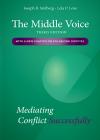 The Middle Voice: Mediating Conflict Successfully cover