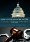 Flawed Criminal Justice Policies: At the Intersection of the Media, Public Fear and Legislative Response cover