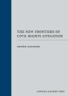 The New Frontiers of Civil Rights Litigation cover