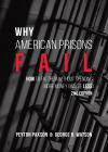Why American Prisons Fail: How to Fix Them without Spending More Money (Maybe Less) cover