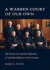 A Warren Court of Our Own: The Exum Court and the Expansion of Individual Rights in North Carolina cover