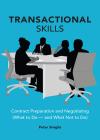 Transactional Skills: Contract Preparation and Negotiating (What to Do - and What Not to Do) cover