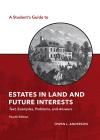 A Student's Guide to Estates in Land and Future Interests: Text, Examples, Problems, and Answers cover