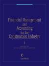 Financial Management and Accounting for the Construction Industry cover