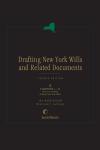 Drafting New York Wills and Related Documents, Fourth Edition 