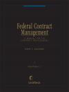 Federal Contract Management--A Manual for the Contract Professional cover