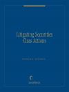 Litigating Securities Class Actions cover